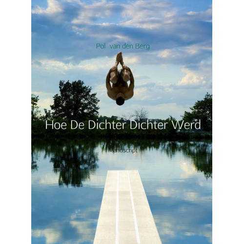 Foto van Hoe de Dichter Dichter werd - Pol van den Berg